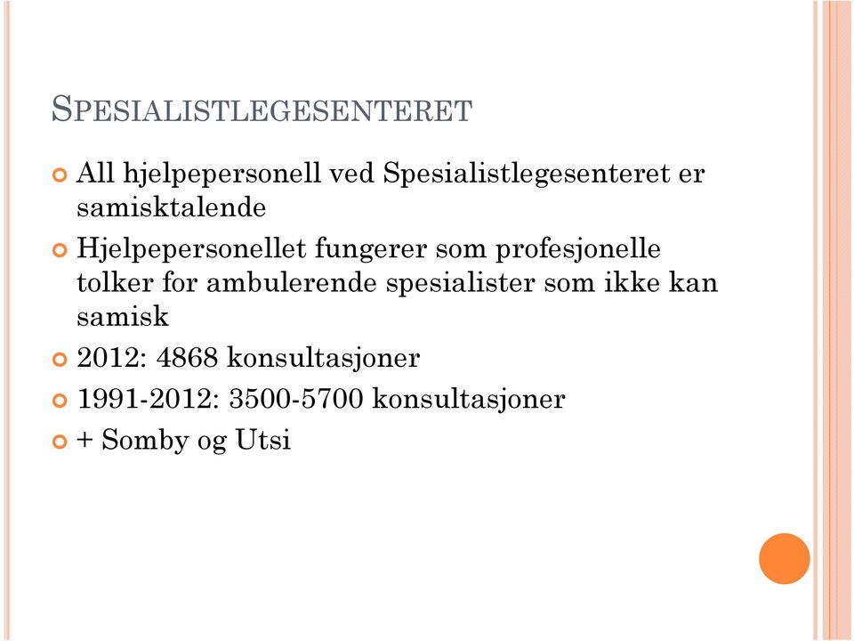 som profesjonelle tolker for ambulerende spesialister som ikke kan