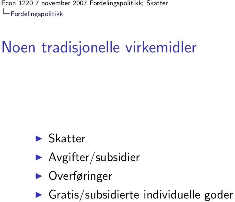 Skatter Avgifter/subsidier