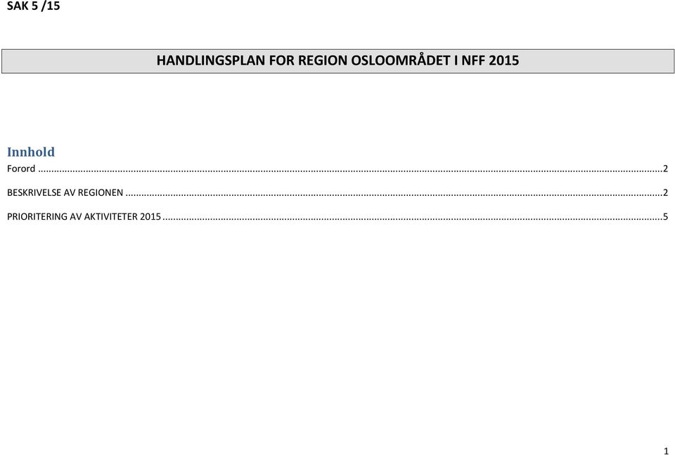 Forord... 2 BESKRIVELSE AV REGIONEN.