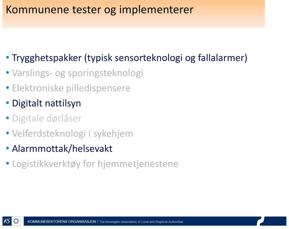 Elektroniske pilledispensere Digitalt nattilsyn Digitale dørlåser