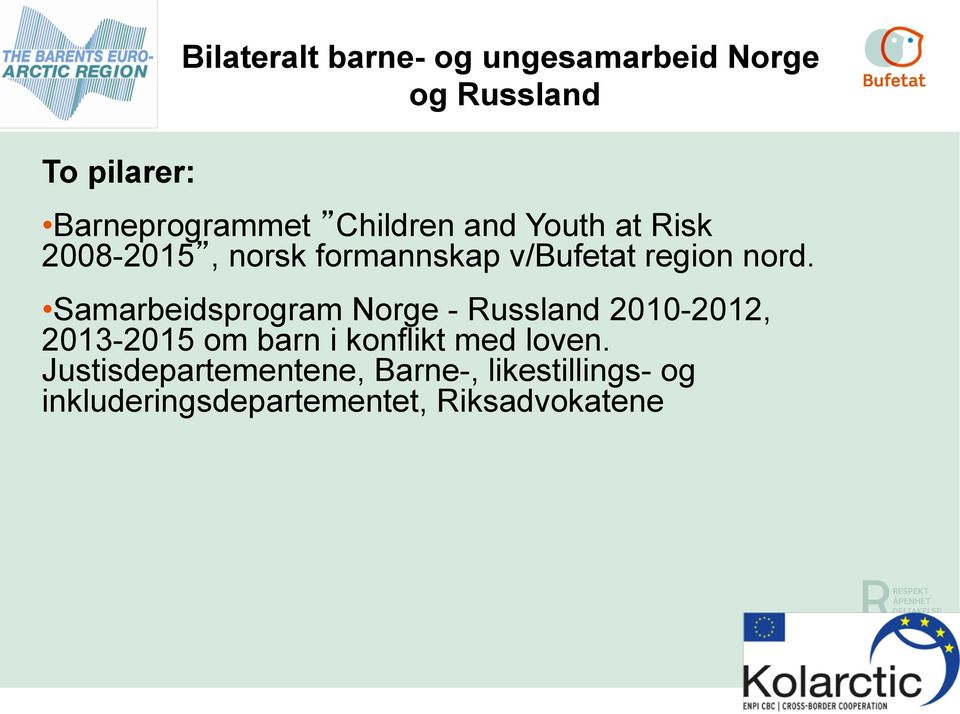 Samarbeidsprogram Norge - Russland 2010-2012, 2013-2015 om barn i konflikt med