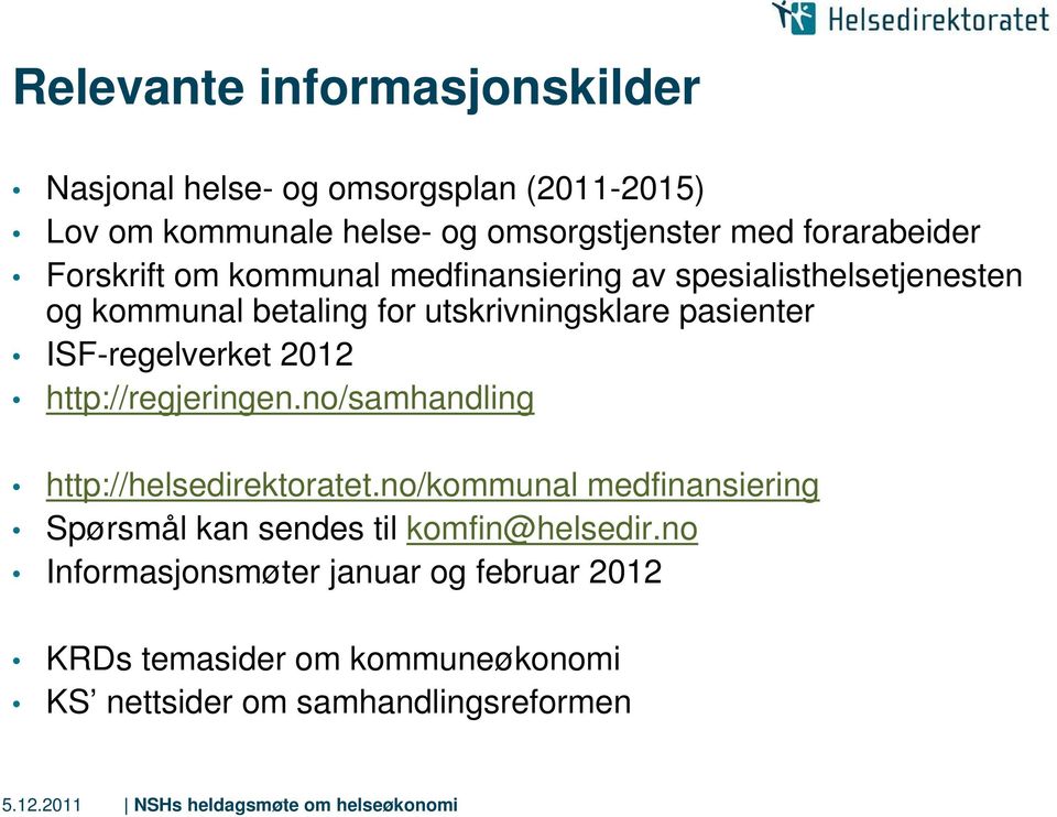 pasienter ISF-regelverket 2012 http://regjeringen.no/samhandling http://helsedirektoratet.