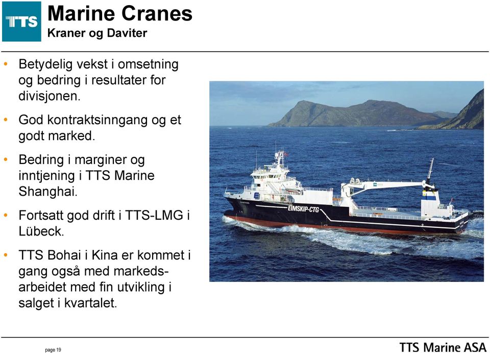 Bedring i marginer og inntjening i TTS Marine Shanghai.