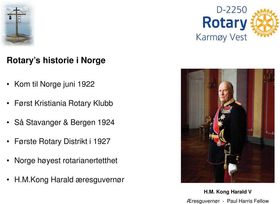 Rotary Distrikt i 1927 Norge høyest rotarianertetthet H.M.