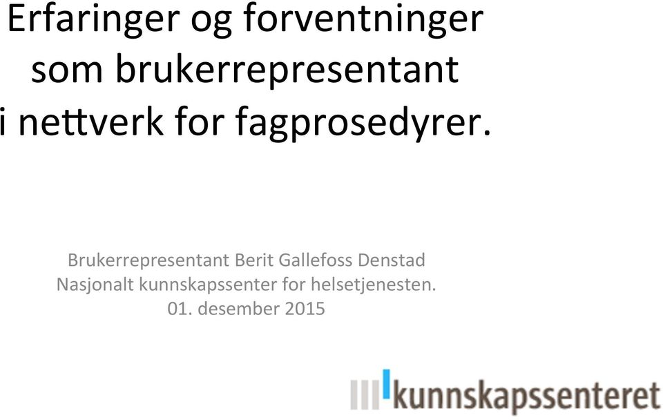 Brukerrepresentant Berit Gallefoss Denstad