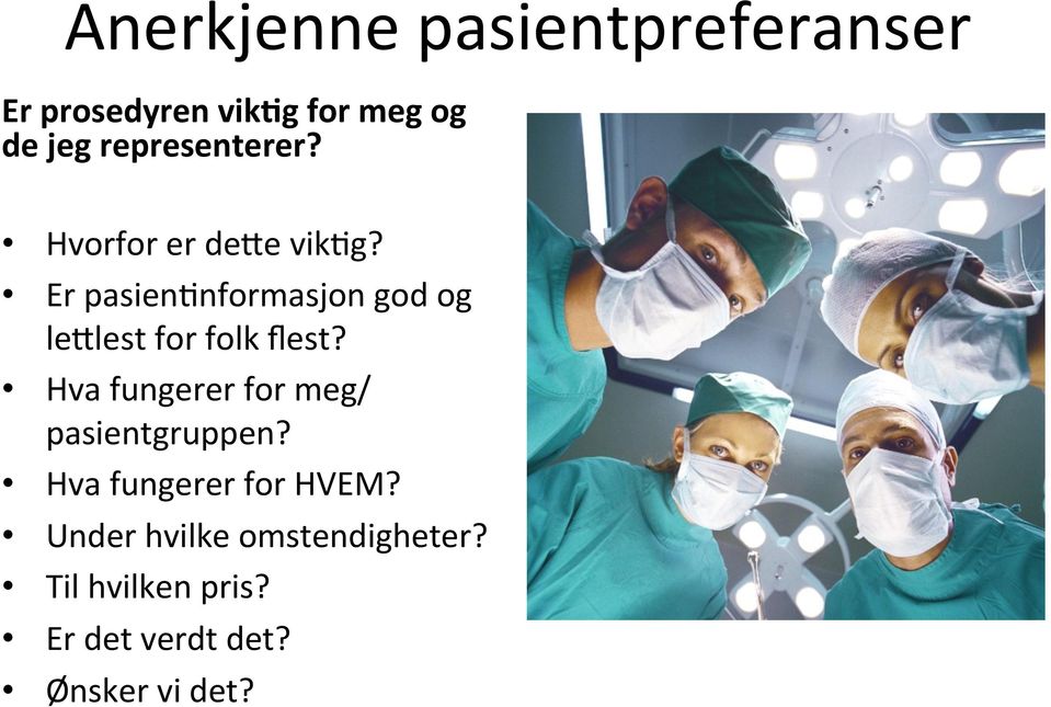 Er pasiencnformasjon god og le3lest for folk flest?