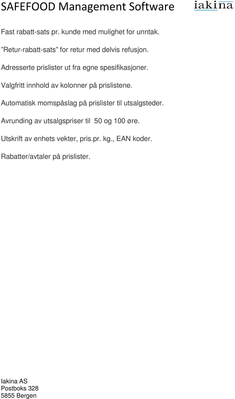 Adresserte prislister ut fra egne spesifikasjoner. Valgfritt innhold av kolonner på prislistene.