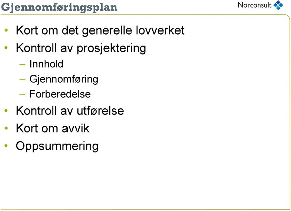 prosjektering Innhold Gjennomføring