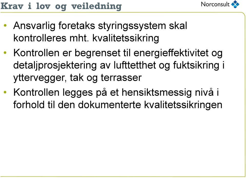 detaljprosjektering av lufttetthet og fuktsikring i yttervegger, tak og