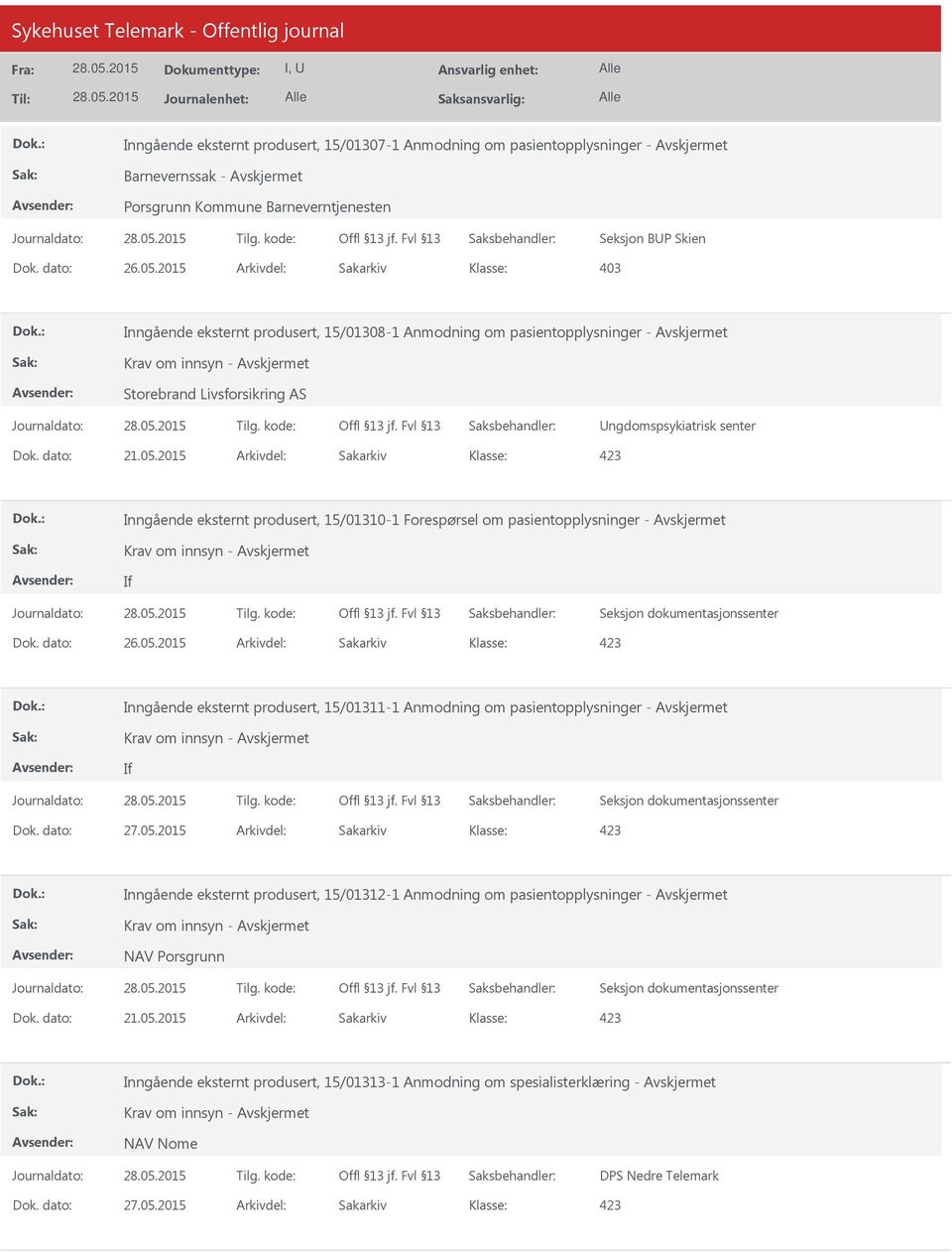 - If Inngående eksternt produsert, 15/01311-1 Anmodning om pasientopplysninger - Krav om innsyn - If Dok. dato: 27.05.