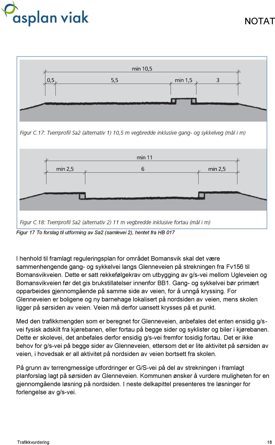 Gang- og sykkelvei bør primært opparbeides gjennomgående på samme side av veien, for å unngå kryssing.