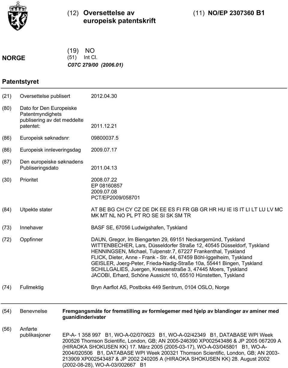 17 (87) Den europeiske søknadens Publiseringsdato 11.04.13 () Prioritet 08.07.