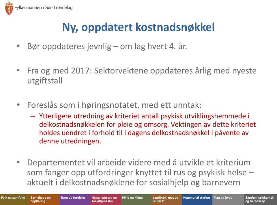 kriteriet antall psykisk utviklingshemmede i delkostnadsnøkkelen for pleie og omsorg.