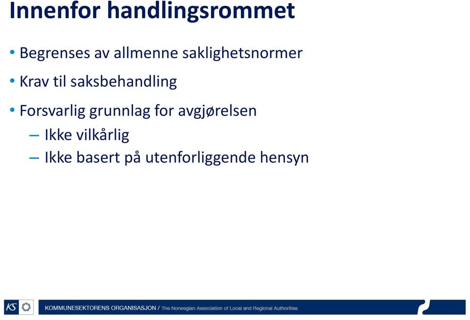 saksbehandling Forsvarlig grunnlag for