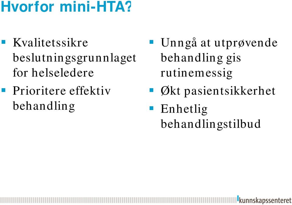 helseledere Prioritere effektiv behandling Unngå