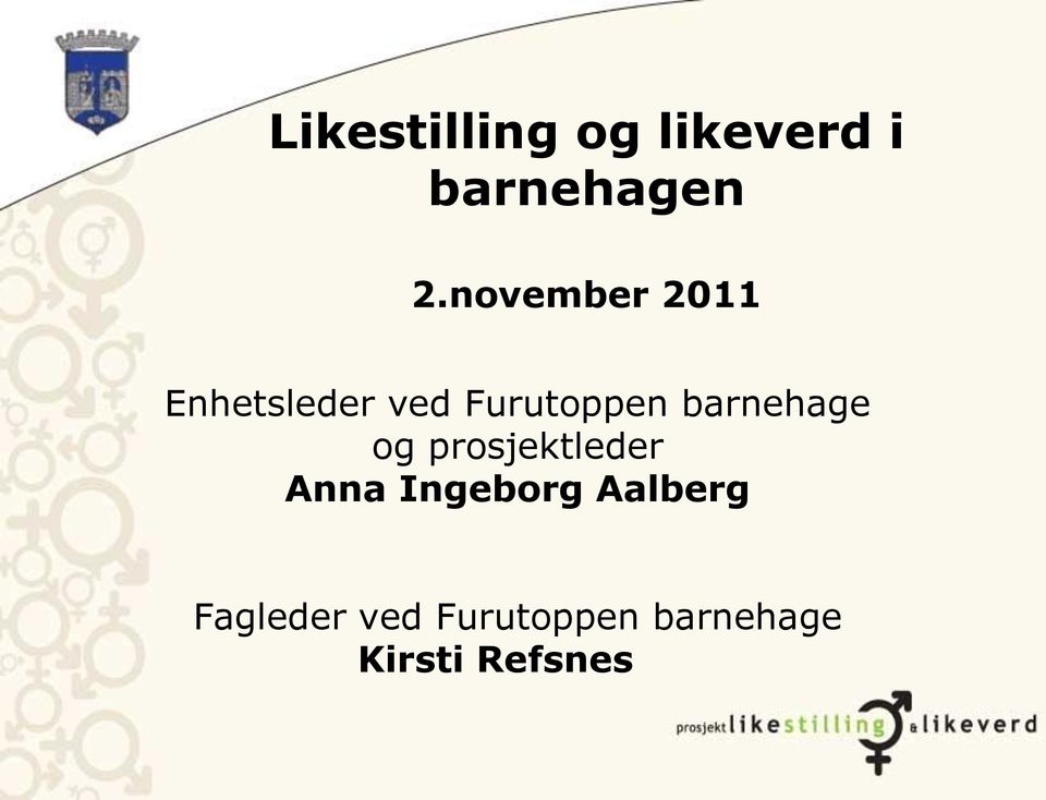 barnehage og prosjektleder Anna Ingeborg