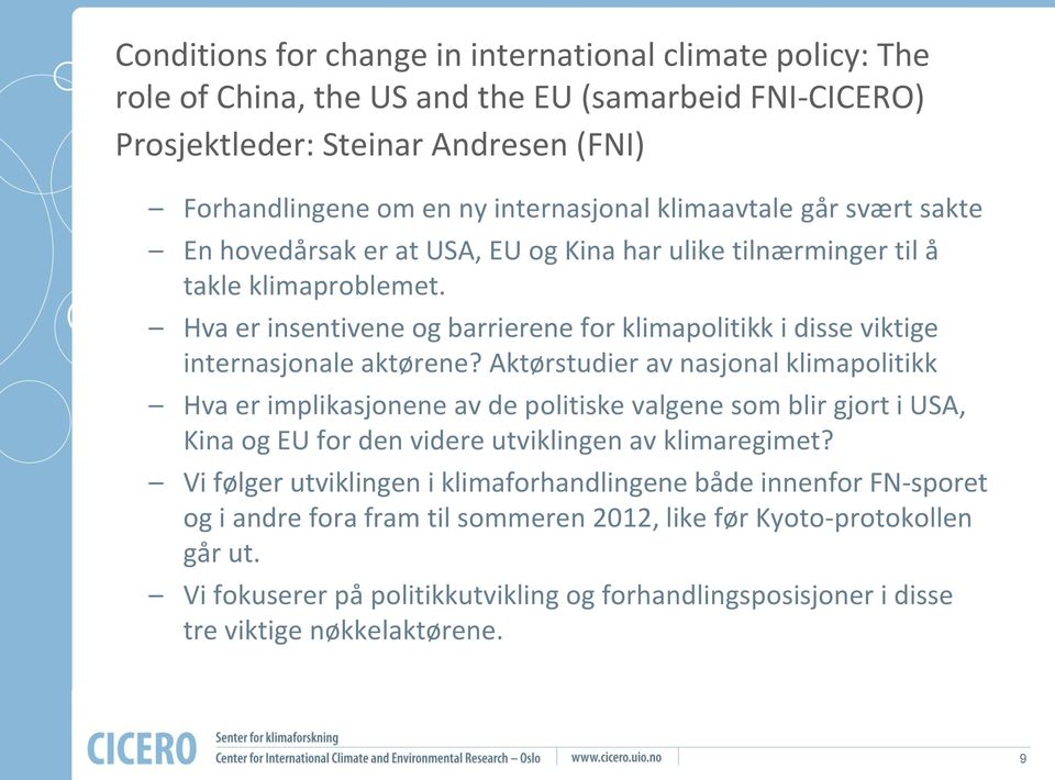 Hva er insentivene og barrierene for klimapolitikk i disse viktige internasjonale aktørene?