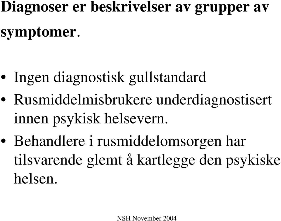 underdiagnostisert innen psykisk helsevern.