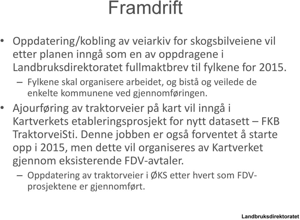 Ajourføring av traktorveier på kart vil inngå i Kartverkets etableringsprosjekt for nytt datasett FKB TraktorveiSti.