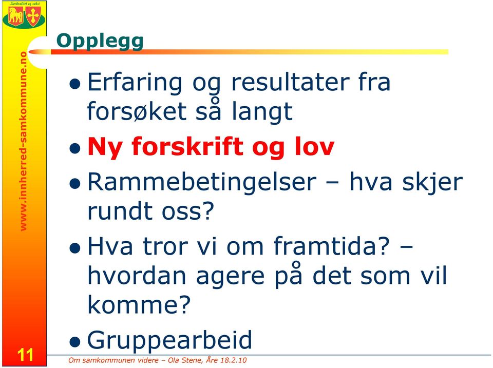 skjer rundt oss? Hva tror vi om framtida?