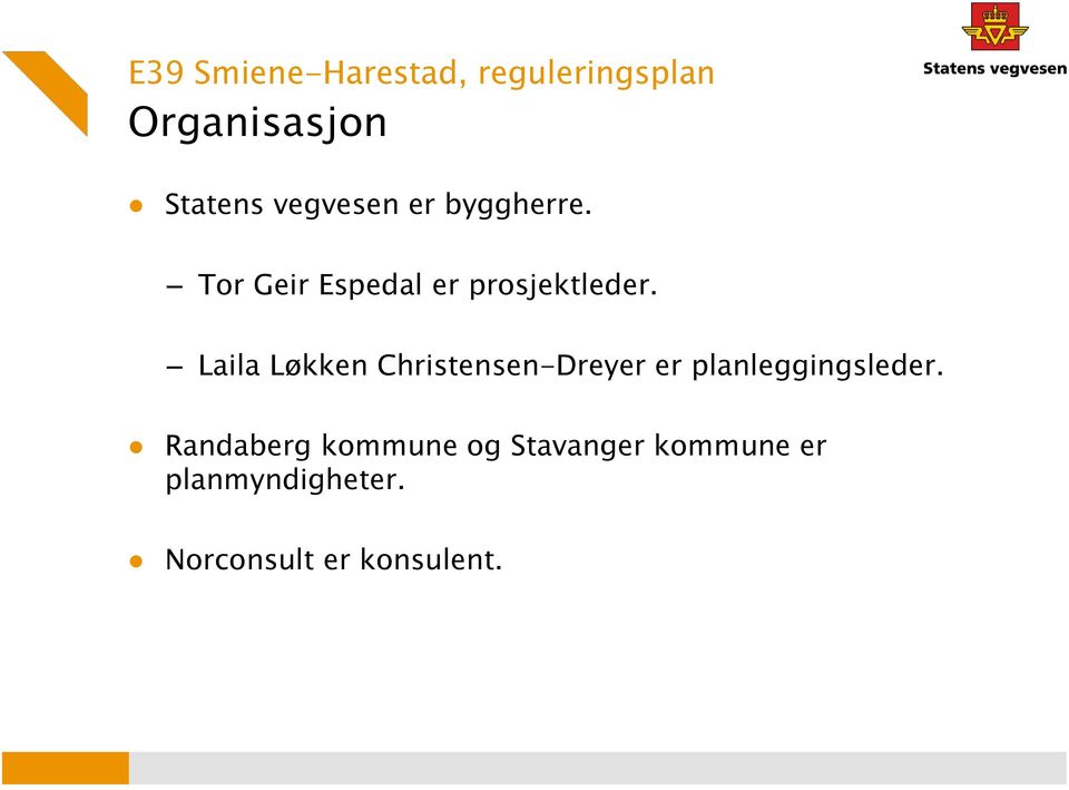 Laila Løkken Christensen-Dreyer er planleggingsleder.