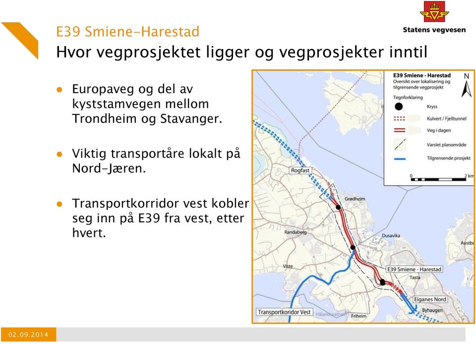 Stavanger. Viktig transportåre lokalt på Nord-Jæren.