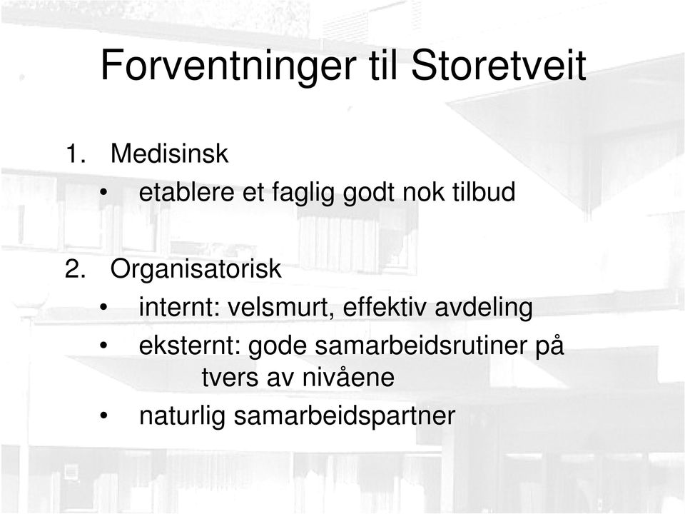 Organisatorisk internt: velsmurt, effektiv avdeling