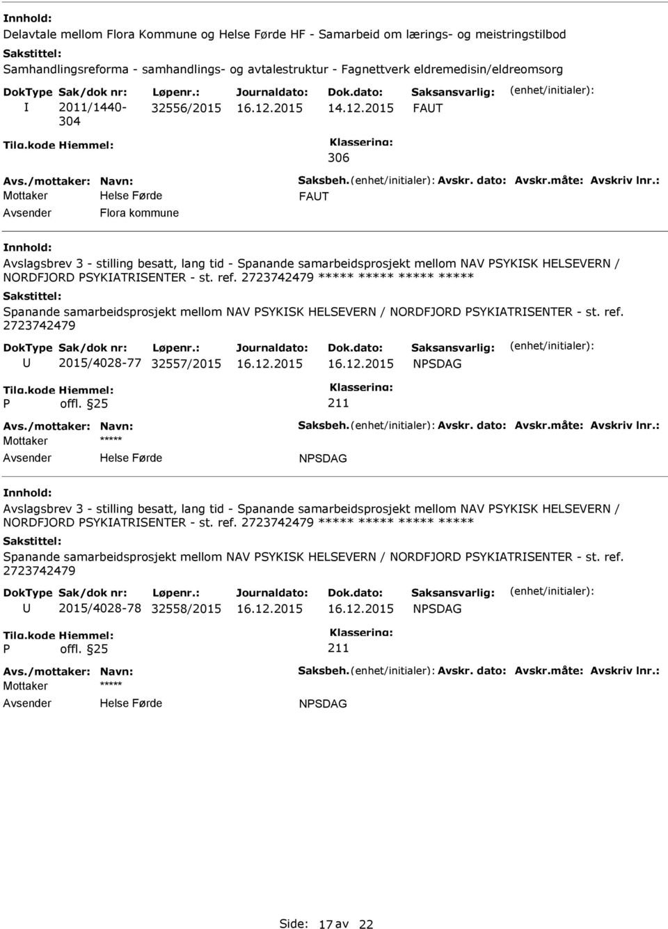 : FAT Flora kommune Avslagsbrev 3 - stilling besatt, lang tid - Spanande samarbeidsprosjekt mellom NAV SYKSK HELSEVERN / NORDFJORD SYKATRSENTER - st. ref.