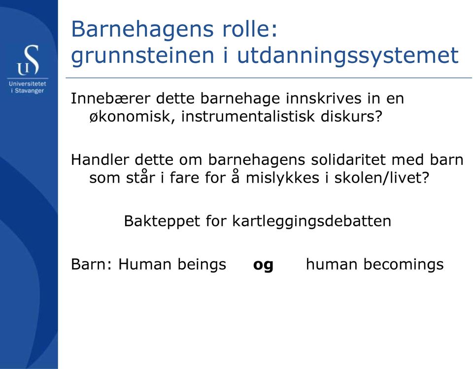 Handler dette om barnehagens solidaritet med barn som står i fare for å