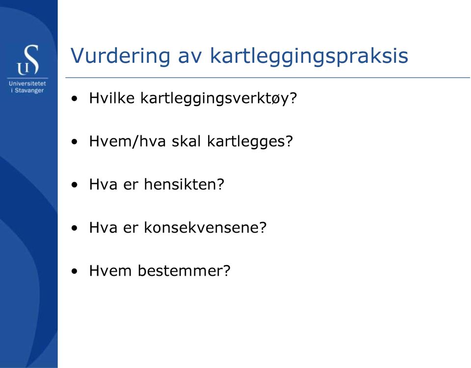 Hvem/hva skal kartlegges?