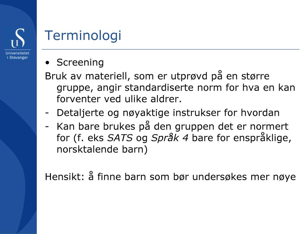 - Detaljerte og nøyaktige instrukser for hvordan - Kan bare brukes på den gruppen det er