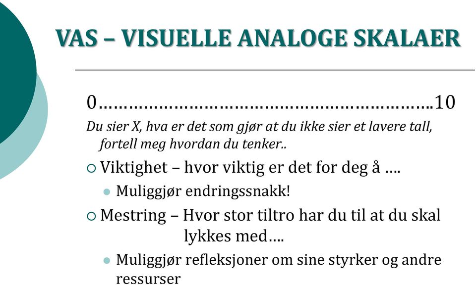 hvordan du tenker.. Viktighet hvor viktig er det for deg å.