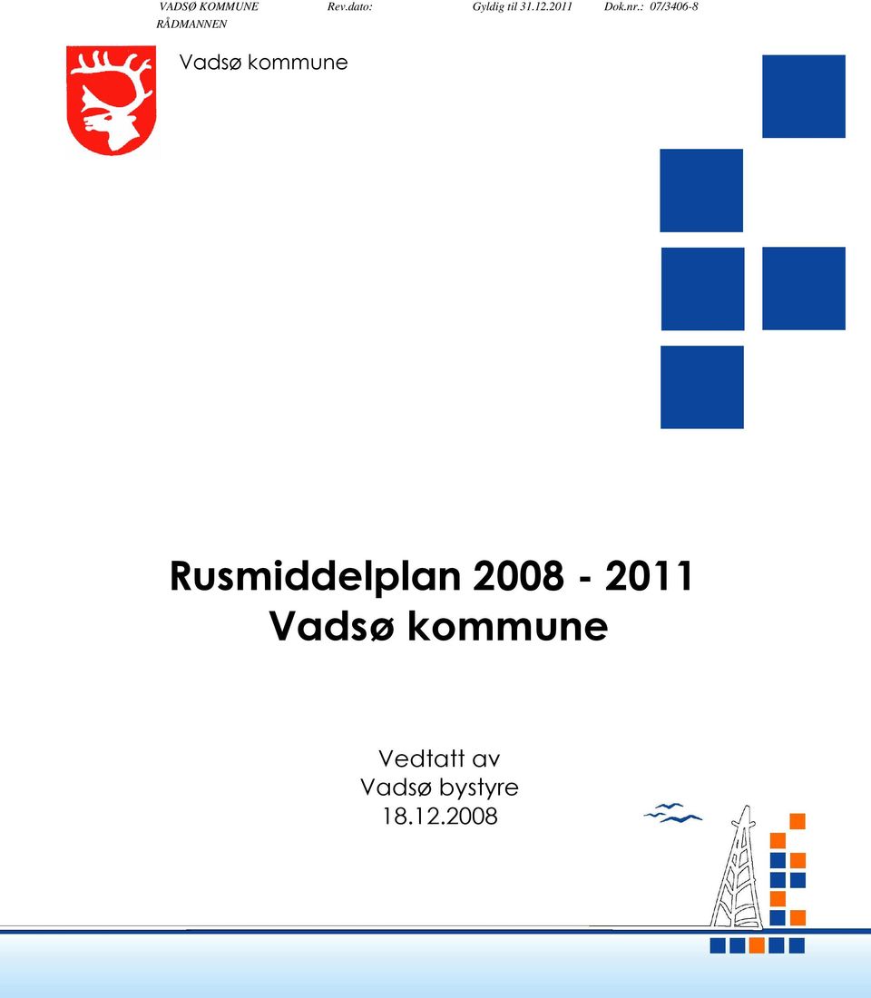 2008-2011  Vedtatt av