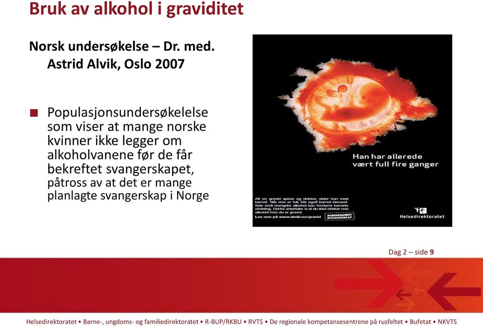 norske kvinner ikke legger om alkoholvanene før de får bekreftet