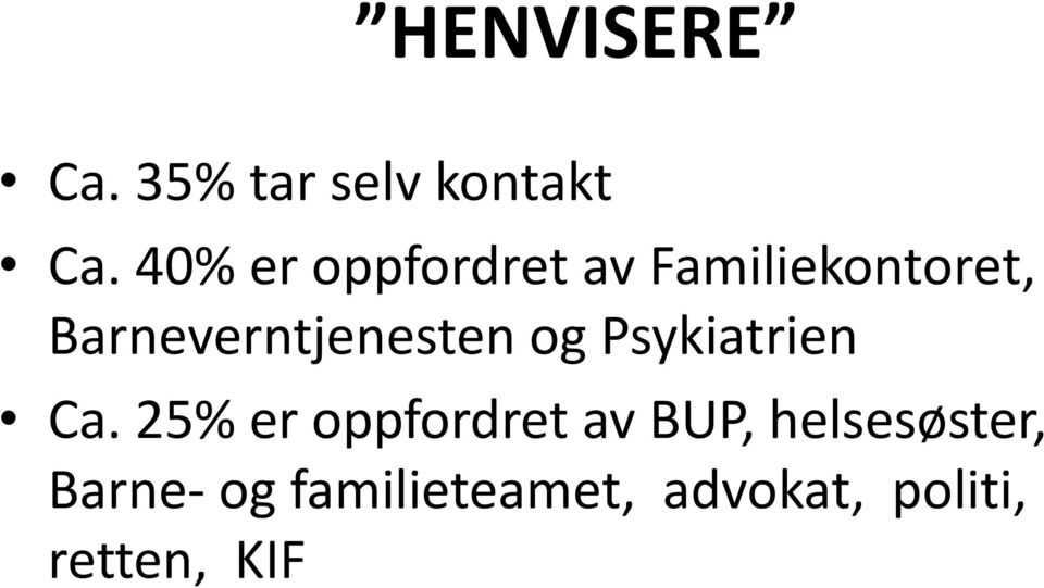 Barneverntjenesten og Psykiatrien Ca.