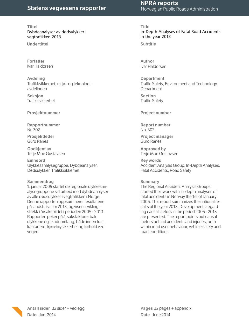 Environment and Technology Department Section Traffic Safety Project number Rapportnummer Report number Nr. 302 No.