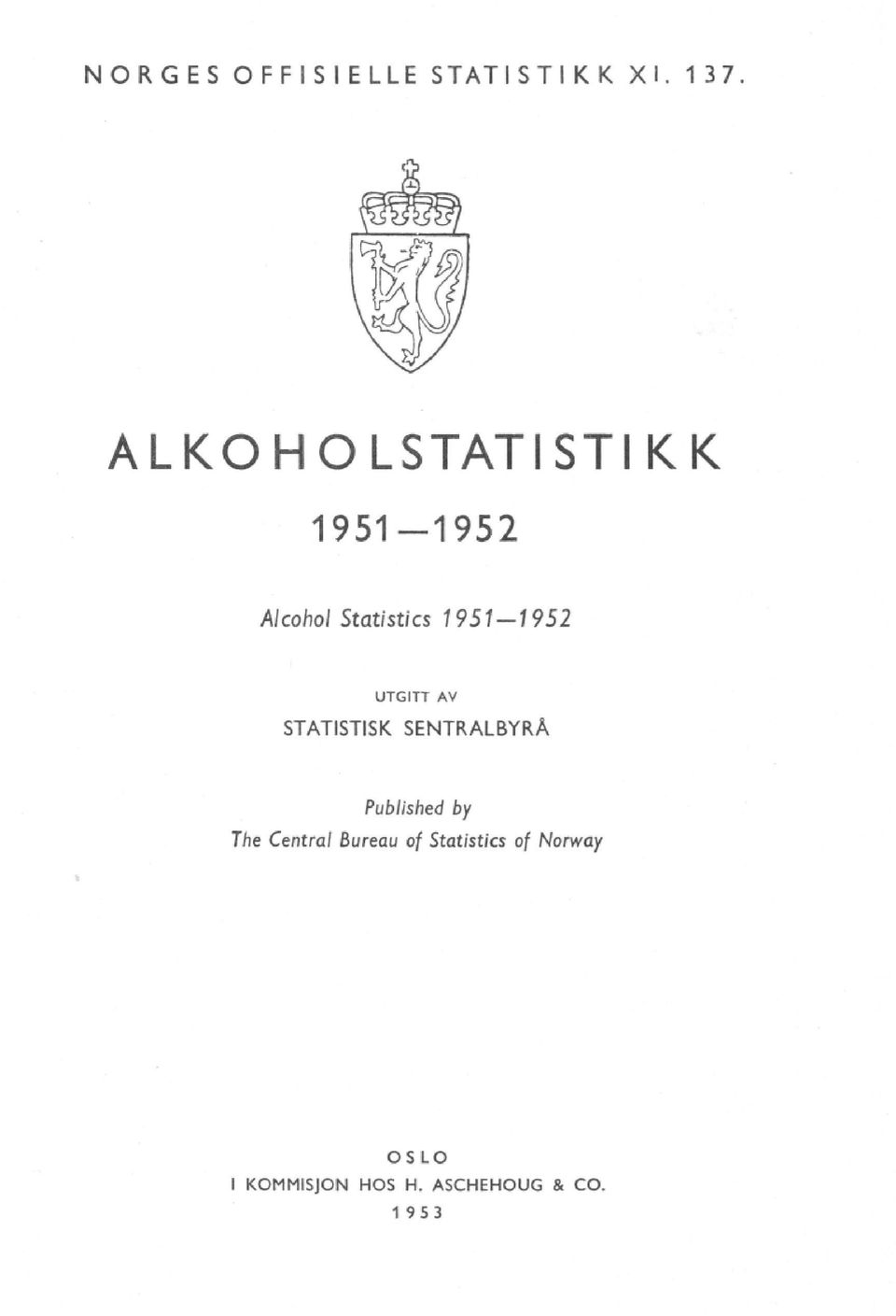 UTGITT AV STATISTISK SENTRALBYRÅ Published by The