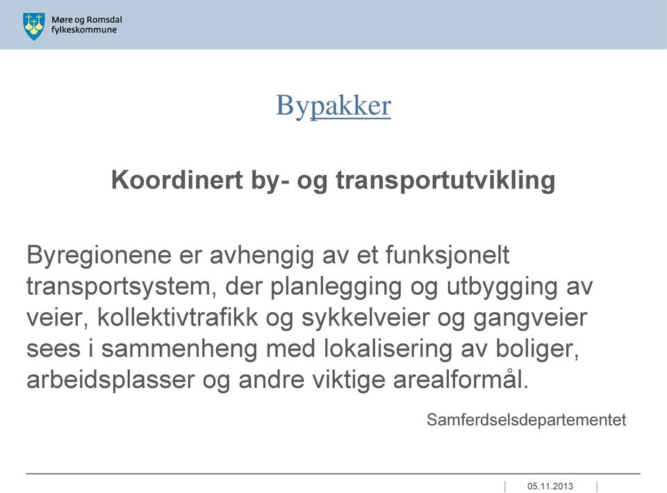 kollektivtrafikk og sykkelveier og gangveier sees i sammenheng med