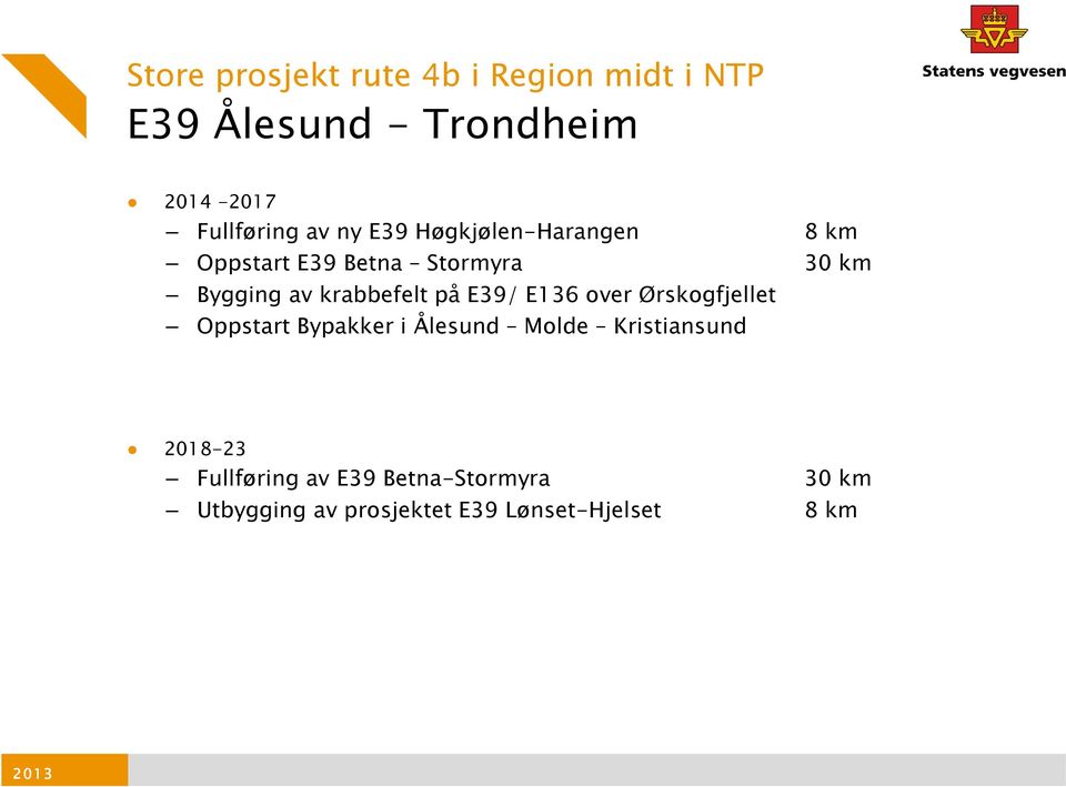 krabbefelt på E39/ E136 over Ørskogfjellet Oppstart Bypakker i Ålesund Molde