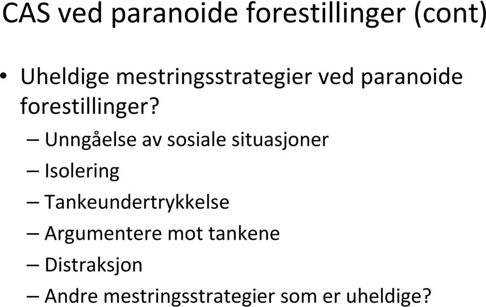 Unngåelse av sosiale situasjoner Isolering