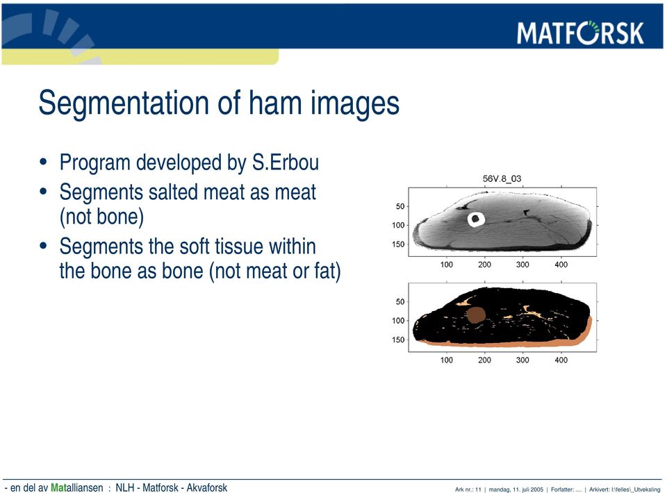 within the bone as bone (not meat or fat) - en del av Matalliansen : NLH