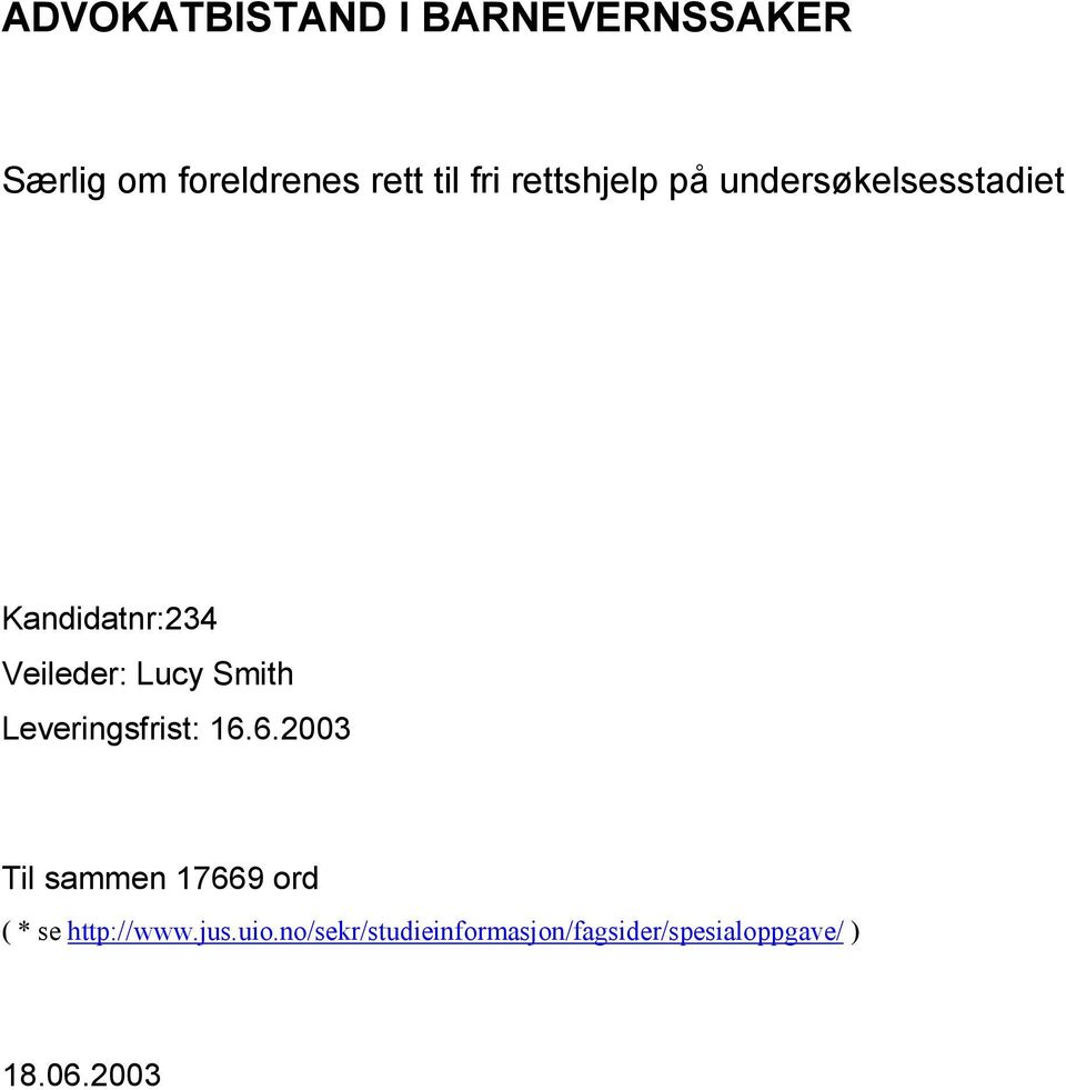 Smith Leveringsfrist: 16.6.2003 Til sammen 17669 ord ( * se http://www.