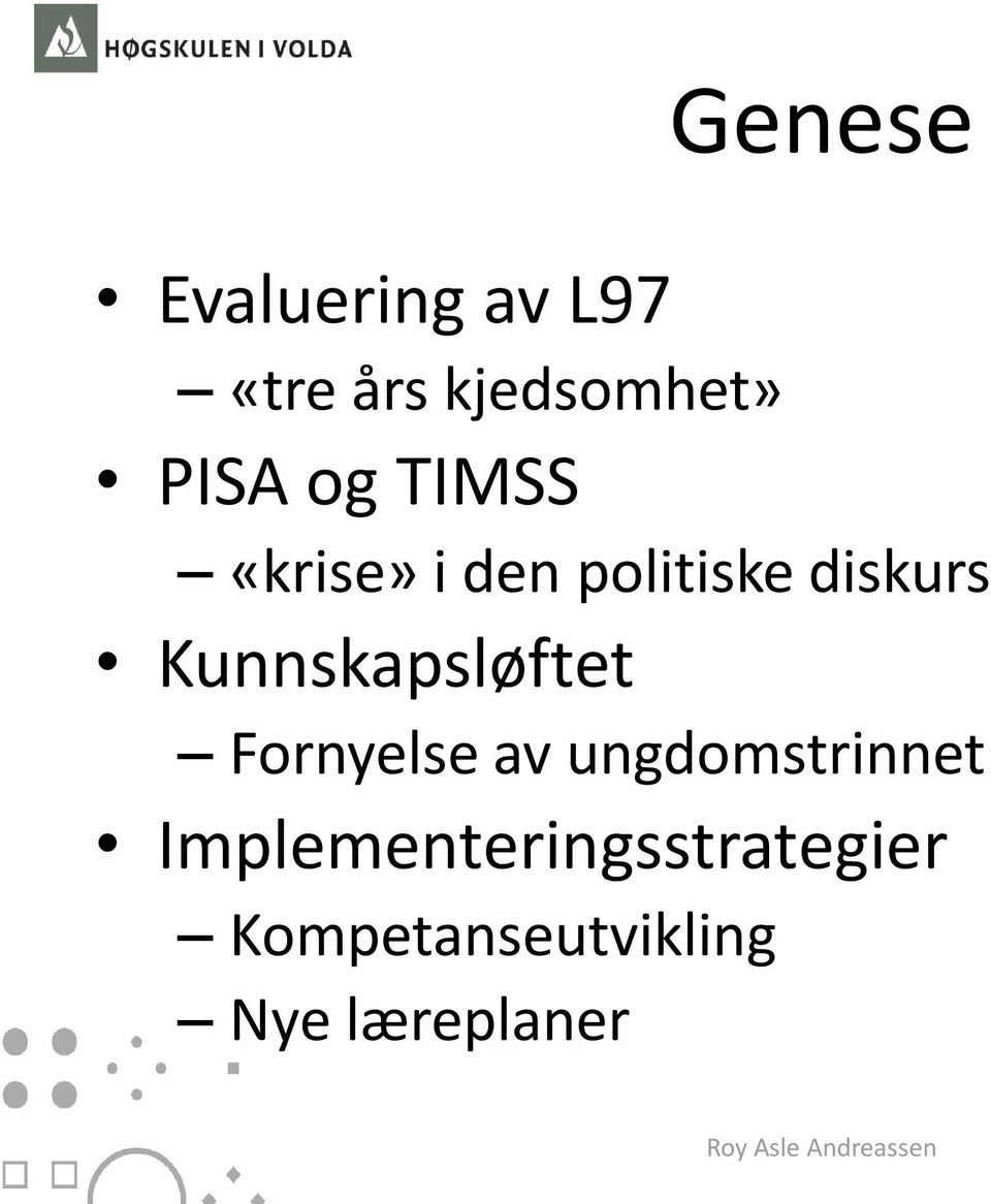 Kunnskapsløftet Fornyelse av ungdomstrinnet