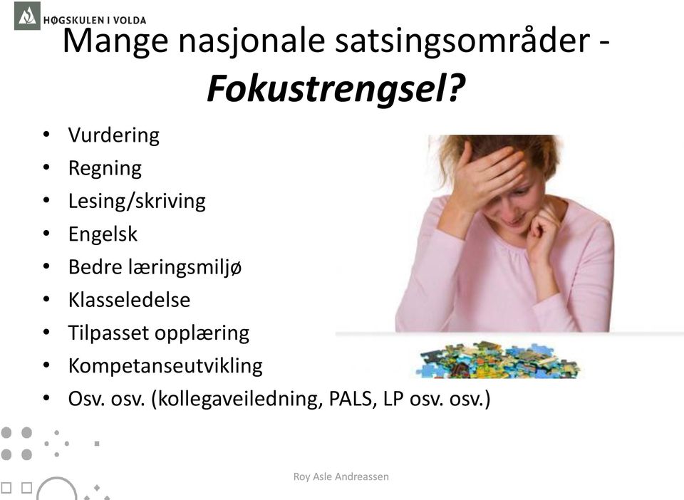 læringsmiljø Klasseledelse Tilpasset opplæring