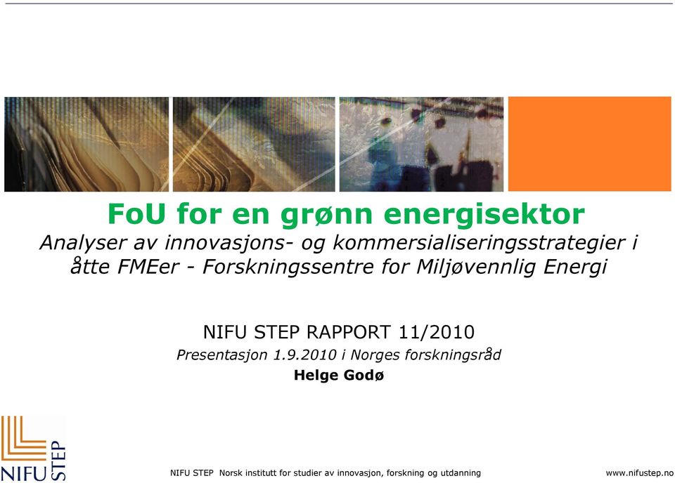 Forskningssentre for Miljøvennlig Energi NIFU STEP
