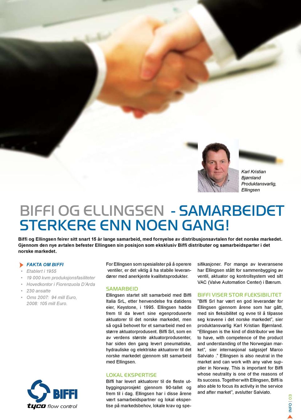 Gjennom den nye avtalen befester Ellingsen sin posisjon som eksklusiv Biffi distributør og samarbeidsparter i det norske markedet.
