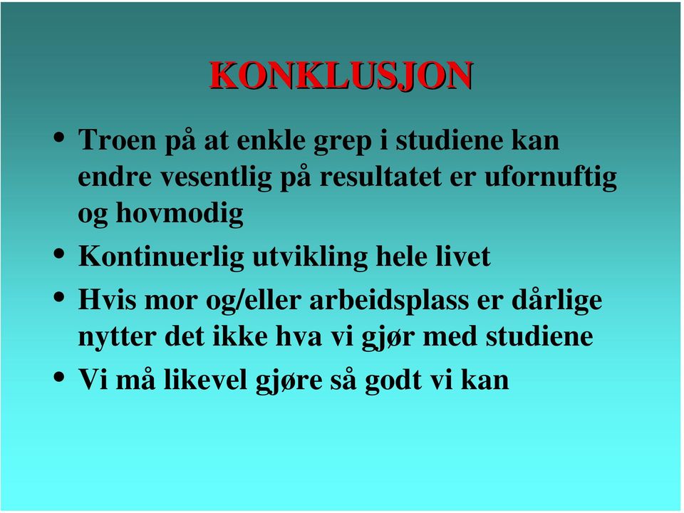 utvikling hele livet Hvis mor og/eller arbeidsplass er dårlige