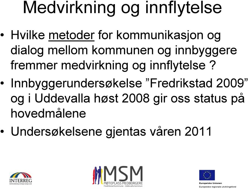 innflytelse?