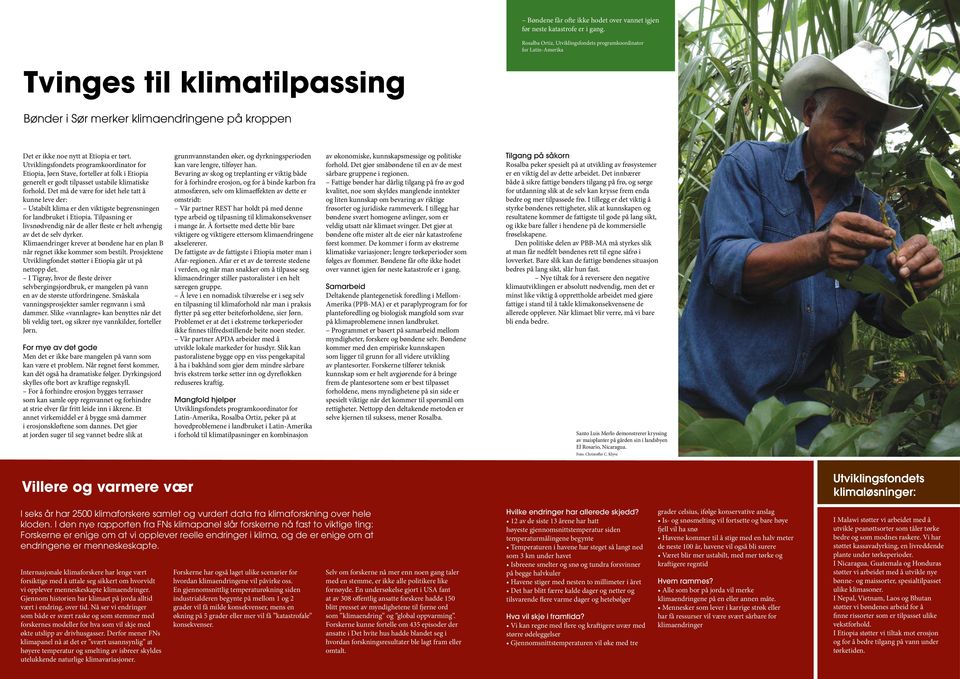 Utviklingsfondets programkoordinator for Etiopia, Jørn Stave, forteller at folk i Etiopia generelt er godt tilpasset ustabile klimatiske forhold.