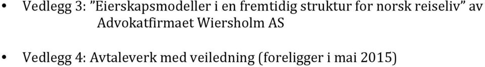 Advokatfirmaet Wiersholm AS Vedlegg 4: